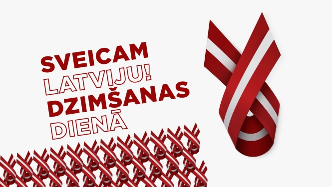 Sveicam Latviju dzimšanas dienā