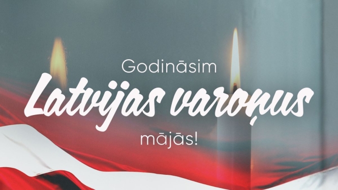 Godināsim Latvijas varoņus mājās